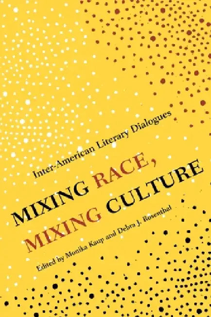 Buy Mixing Race, Mixing Culture (English, Monika Kaup) — BookShops.in