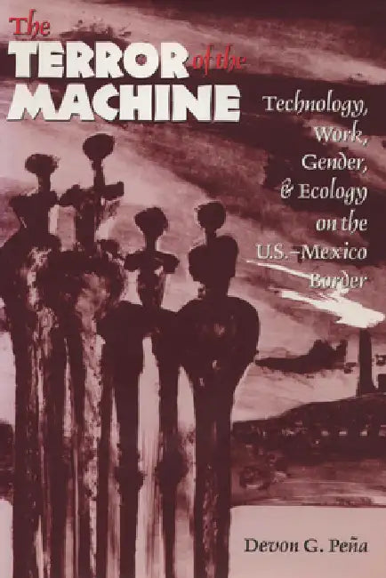 Buy The Terror of the Machine (English, Devon G. Peña) — BookShops.in
