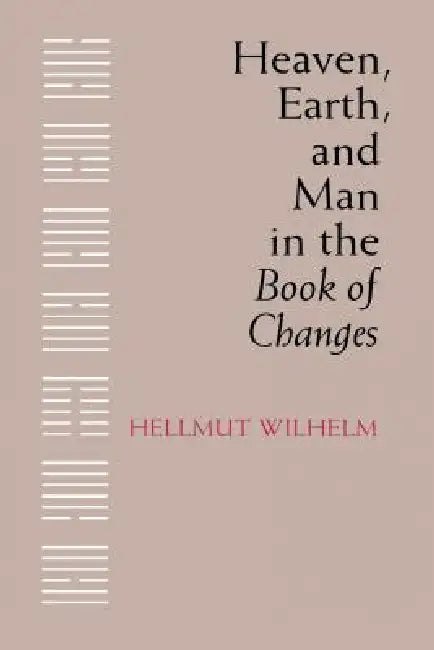 Buy Heaven, Earth, and Man in the Book of Changes (English, Hellmut Wilhelm) — BookShops.in