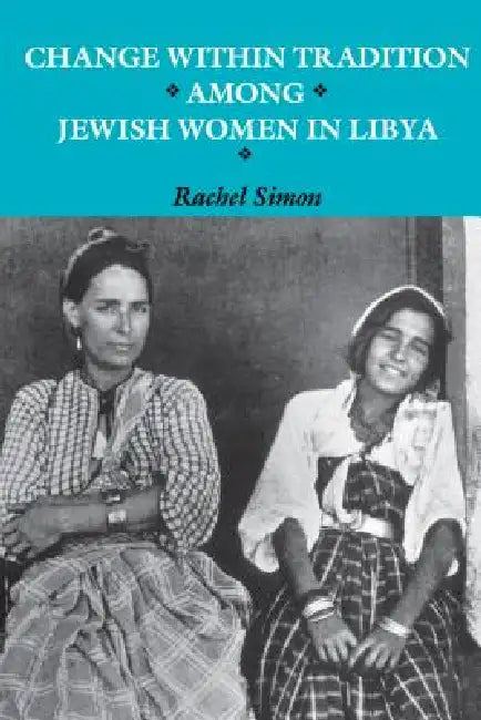 Buy Change within Tradition among Jewish Women in Libya (English, Rachel Simon) — BookShops.in