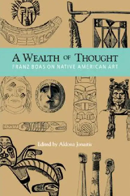 Buy A Wealth of Thought (English, Franz Boas | Aldona Jonaitis) — BookShops.in