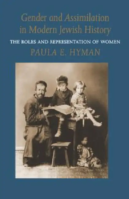 Buy Gender and Assimilation in Modern Jewish History: Roles and Representations of Women by Paula E. Hyman - Univ of Washington Pr Hardcover - Jewish Studies Book — BookShops.in