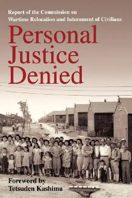 Buy Personal Justice Denied (English, Commission on Wartime Relocation, Int | Tetsuden Kashima) — BookShops.in