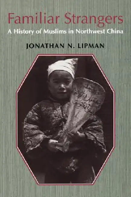 Buy Familiar Strangers (English, Jonathan N. Lipman) — BookShops.in