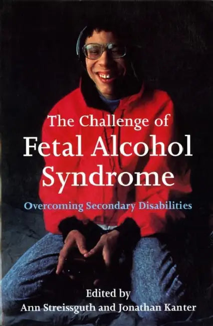 Buy The Challenge of Fetal Alcohol Syndrome (English, Ann Streissguth | Jonathan Kanter | Mike Lowry) — BookShops.in