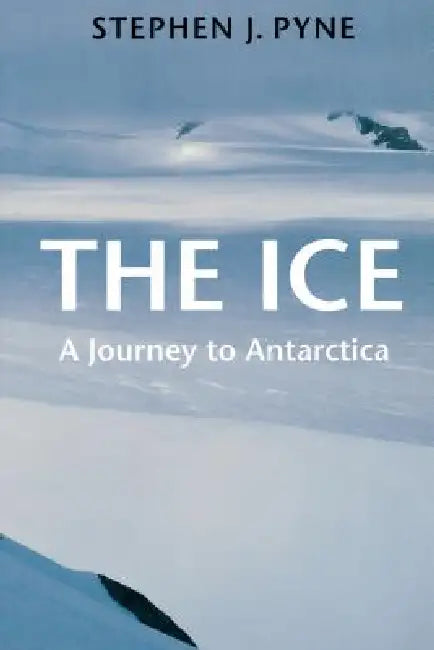 Buy The Ice (English, Stephen J. Pyne) — BookShops.in