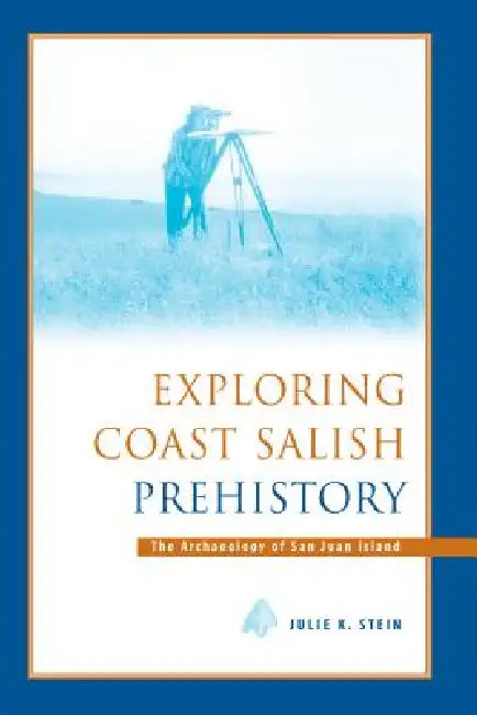 Buy Exploring Coast Salish Prehistory (English, Julie K. Stein) — BookShops.in