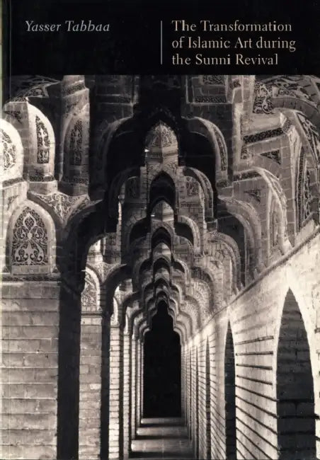 Buy The Transformation of Islamic Art during the Sunni Revival (English, Yasser Tabbaa) — BookShops.in