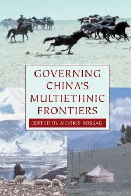 Buy Governing China's Multiethnic Frontiers (English, Morris Rossabi) — BookShops.in