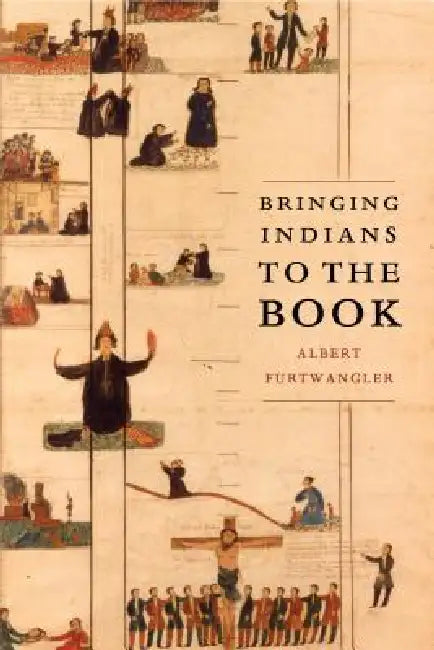 Buy Bringing Indians to the Book (English, Albert Furtwangler) — BookShops.in