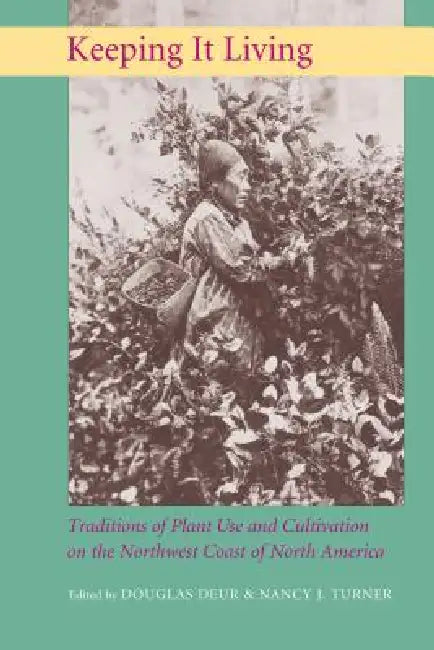 Buy Keeping It Living (English, Douglas E. Deur | Nancy J. Turner) — BookShops.in