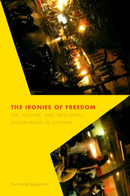 Buy The Ironies of Freedom (English, Thu-Huong Nguyen-Vo) — BookShops.in