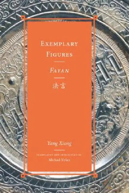Buy Exemplary Figures / Fayan法言 (English, Xiong Yang | Michael Nylan | Michael Nylan) — BookShops.in