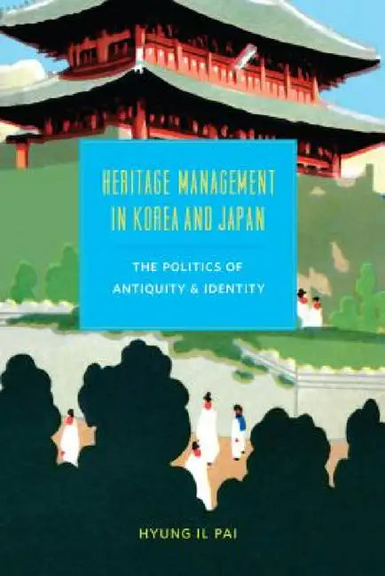 Buy Heritage Management in Korea and Japan (English, Hyung Il Pai) — BookShops.in