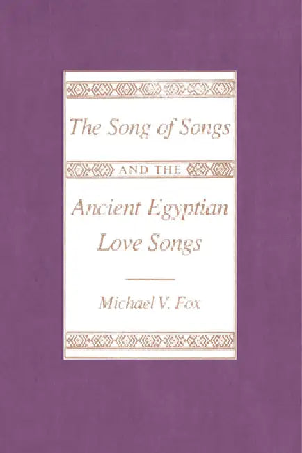 Buy The Song of Songs and the Ancient Egyptian Love Songs (English, Michael V. Fox) — BookShops.in