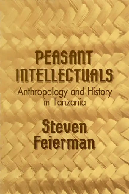 Buy Peasant Intellectuals (English, Steven M. Feierman) — BookShops.in