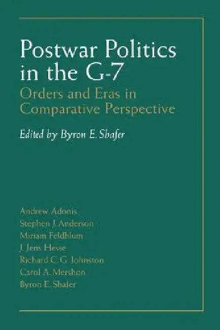 Buy Postwar Politics in the G-7 (English, Byron E. Shafer) — BookShops.in