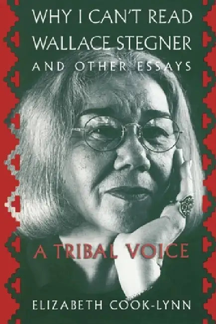 Buy Why I Can't Read Wallace Stegner and Other Essays (English, Elizabeth Cook-Lynn) — BookShops.in