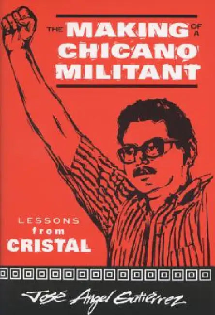 Buy The Making of a Chicano Militant (English, Jose Angel Gutierrez) — BookShops.in