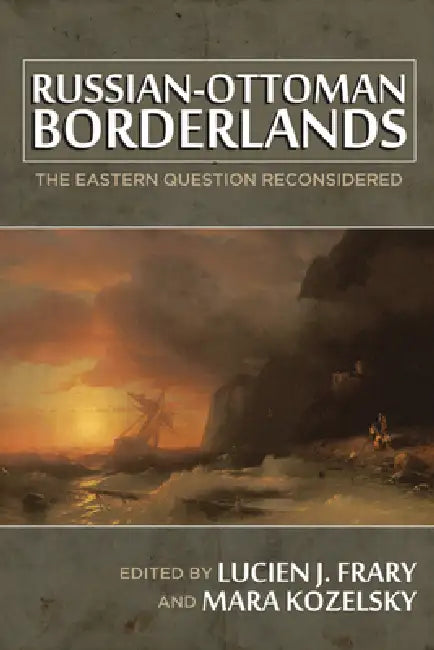 Buy Russian-Ottoman Borderlands (English, Lucien J. Frary) — BookShops.in