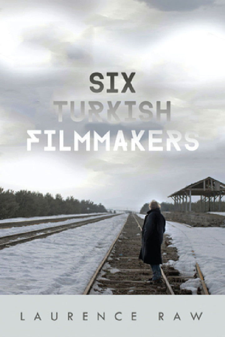 Buy Six Turkish Filmmakers (English, Laurence Raw) — BookShops.in