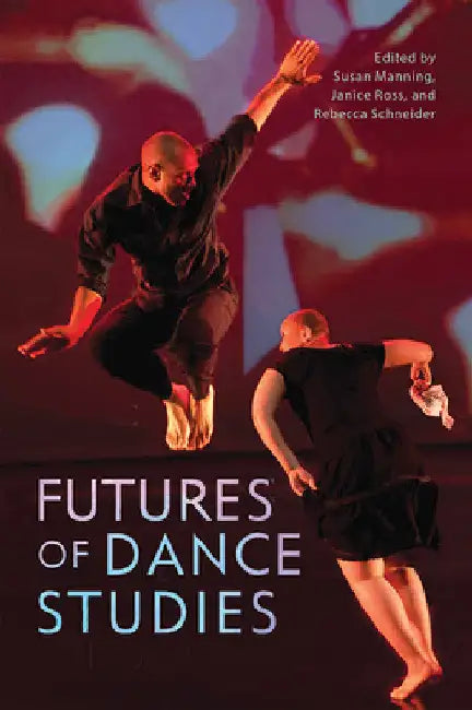 Buy Futures of Dance Studies (English, Susan Manning) — BookShops.in