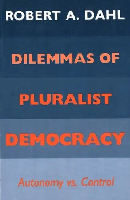 Buy Dilemmas of Pluralist Democracy (English, Robert A. Dahl) — BookShops.in