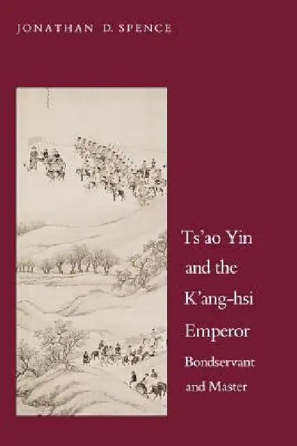 Buy Ts`ao Yin and the K`ang-Hsi Emperor (English, Jonathan D. Spence) — BookShops.in