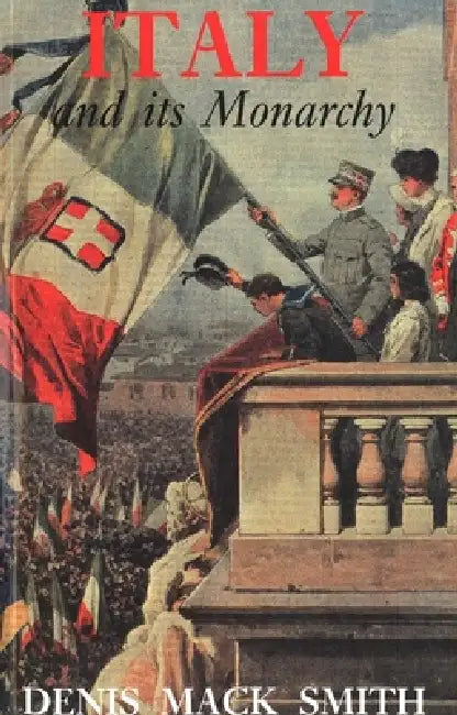 Buy Italy and Its Monarchy (English, Denis Mack Smith) — BookShops.in