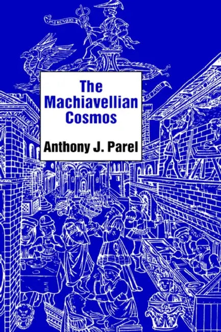 Buy The Machiavellian Cosmos (English, Anthony J. Parel) — BookShops.in