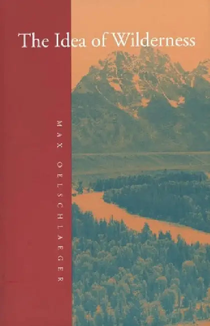 Buy The Idea of Wilderness (English, Max Oelschlaeger) — BookShops.in