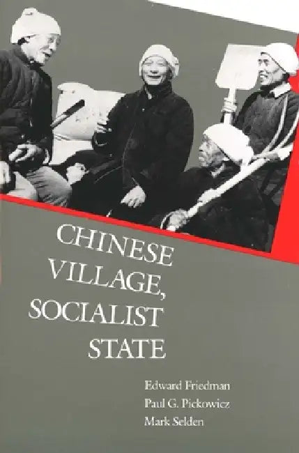 Buy Chinese Village, Socialist State (English, Edward Friedman | Paul G. Pickowicz | Mark Selden) — BookShops.in