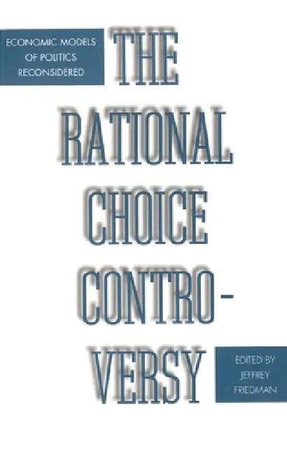 Buy The Rational Choice Controversy (English, Jeffrey Friedman) — BookShops.in