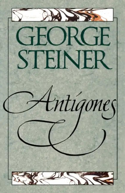 Buy Antigones (English, George Steiner) — BookShops.in