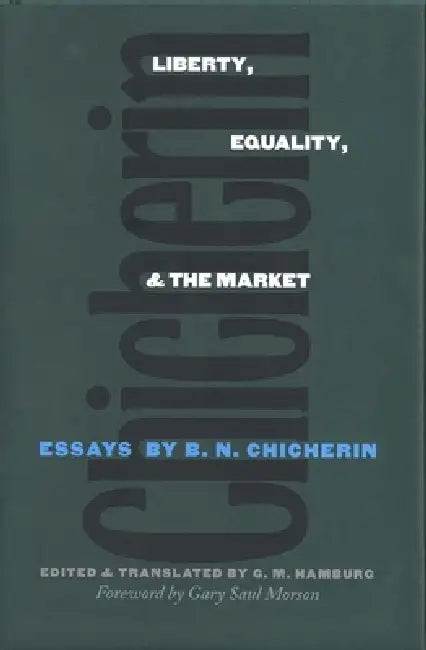 Buy Liberty, Equality, and the Market (English, B. N. Chicherin | Gary M. Hamburg) — BookShops.in
