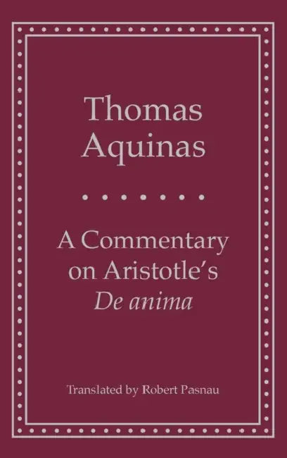 Buy A Commentary on Aristotle's 'de Anima' (English, Thomas Aquinas | Robert Pasnau) — BookShops.in