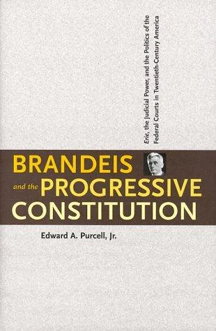 Buy Brandeis and the Progressive Constitution (English, Edward A. Purcell) — BookShops.in