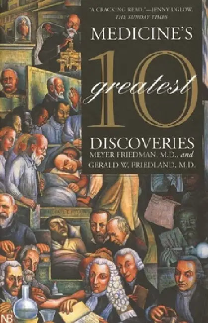 Buy Medicine's 10 Greatest Discoveries (English, Meyer Friedman | Gerald W. Friedland) — BookShops.in
