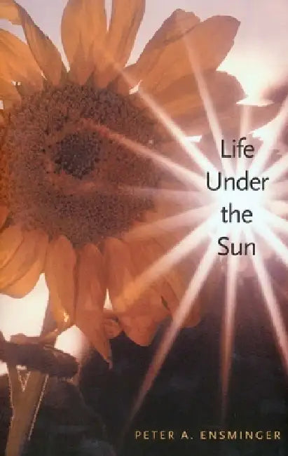 Buy Life Under the Sun (English, Peter A. Ensminger) β BookShops.in