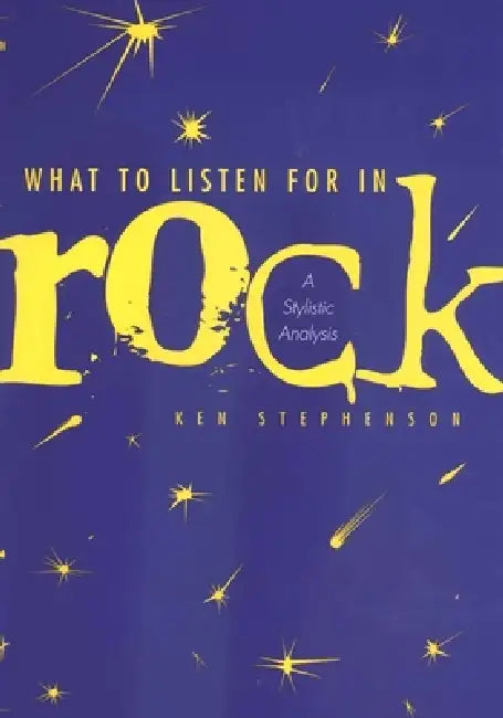Buy What to Listen for in Rock (English, Ken Stephenson) — BookShops.in