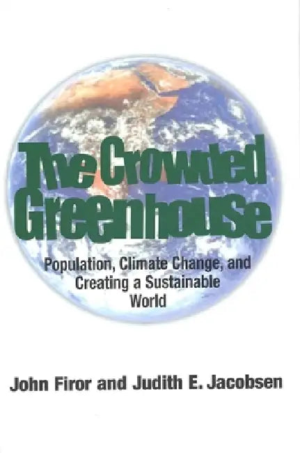 Buy The Crowded Greenhouse (English, John Firor | Judith E. Jacobsen) — BookShops.in