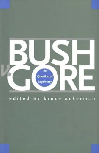 Buy Bush V. Gore (English, Bruce Ackerman) — BookShops.in