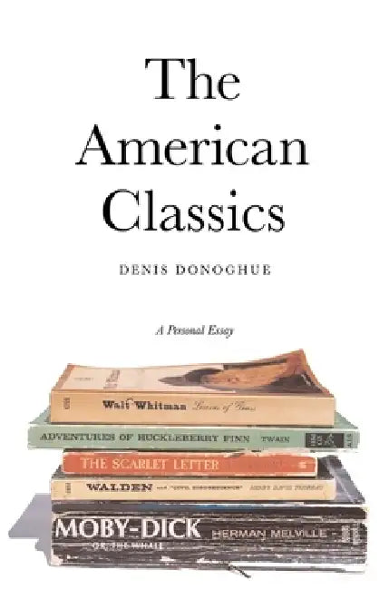 Buy The American Classics (English, Denis Donoghue) — BookShops.in