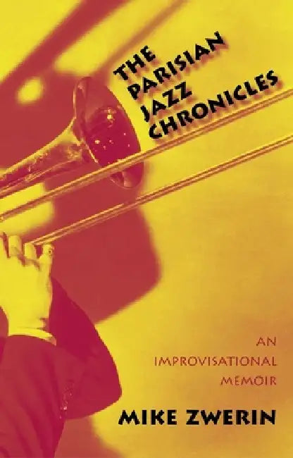 Buy The Parisian Jazz Chronicles (English, Mike Zwerin) — BookShops.in