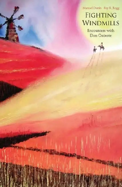 Buy Fighting Windmills (English, Manuel Durán | Fay R. Rogg) — BookShops.in