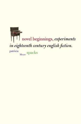 Buy Novel Beginnings: Experiments in Eighteenth-century English Fiction by Patricia Meyer Spacks | Yale Univ Pr | English | Paperback | 2006 — BookShops.in