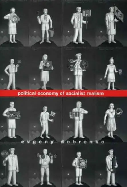 Buy Political Economy of Socialist Realism (English, Evgeny Dobrenko | Jesse M. Savage) — BookShops.in