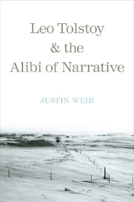 Buy Leo Tolstoy and the Alibi of Narrative (English, Justin Weir) — BookShops.in