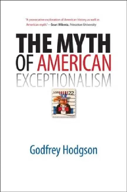 Buy The Myth of American Exceptionalism (English, Godfrey Hodgson) — BookShops.in