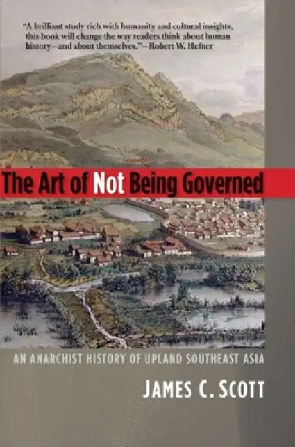 Buy The Art of Not Being Governed (English, James C. Scott) — BookShops.in